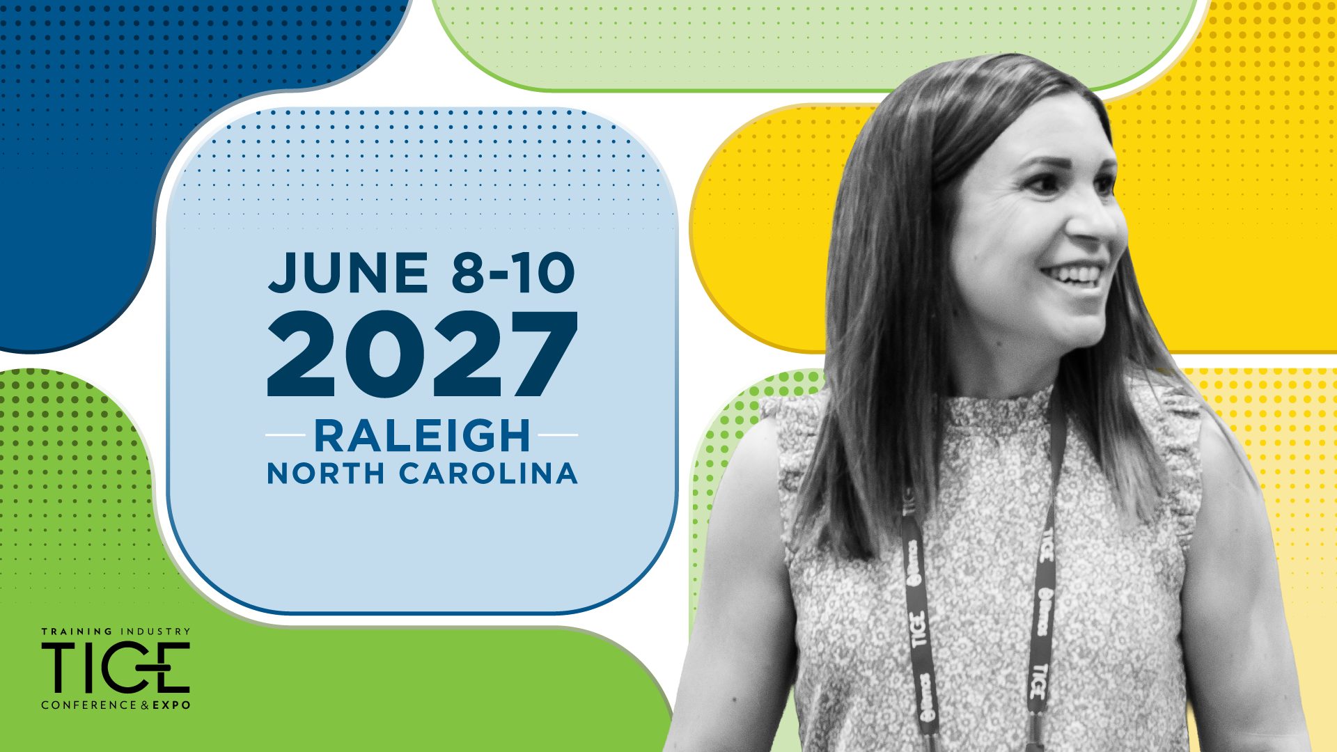 Training Industry Conference & Expo (TICE), June 8-10, 2027, Raleigh, North Carolina